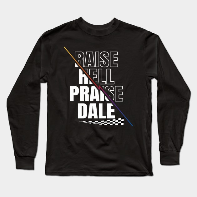 Raise Hell Praise Dale Long Sleeve T-Shirt by JayD World